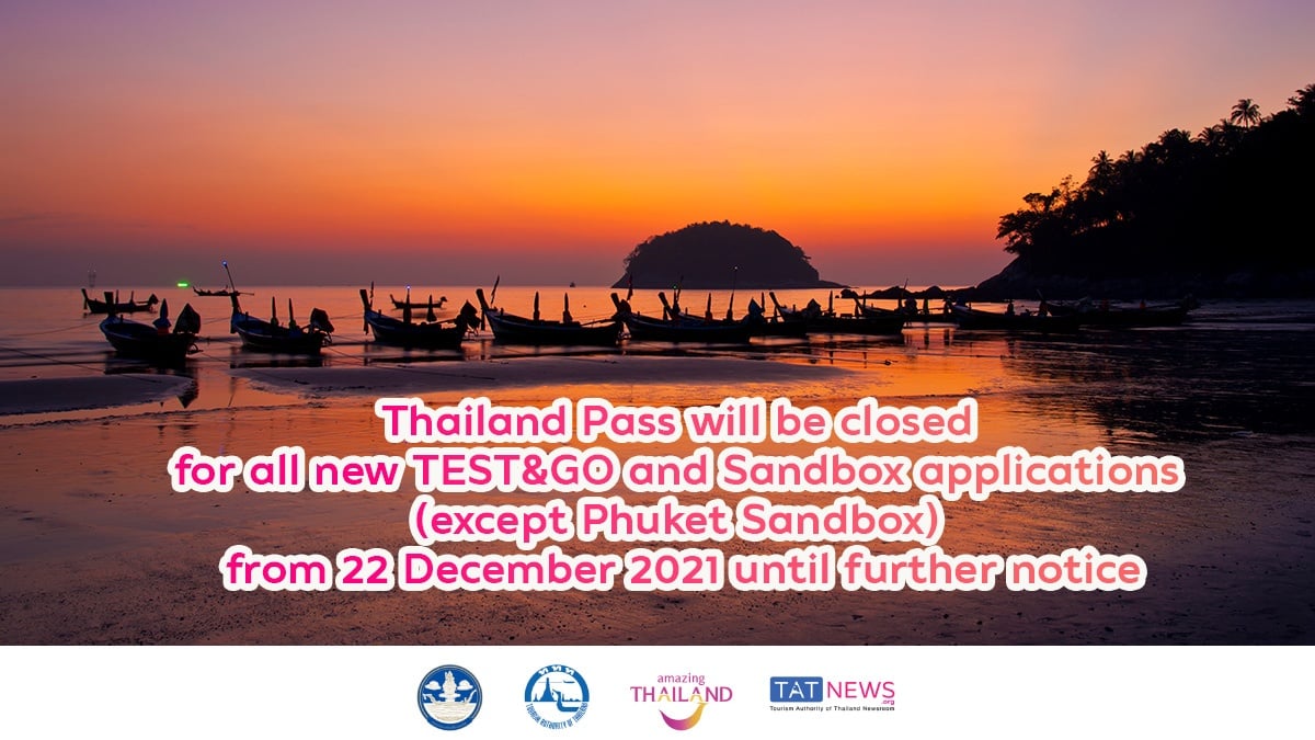 Thailand’s Centre for COVID-19 Situation Administration (CCSA) ordered temporarily suspension of the Thailand Pass for all new TEST&GO and Sandbox applications (except Phuket Sandbox), effective from 22 December, 2021, citing the rising number of Omicron variant cases in the country.