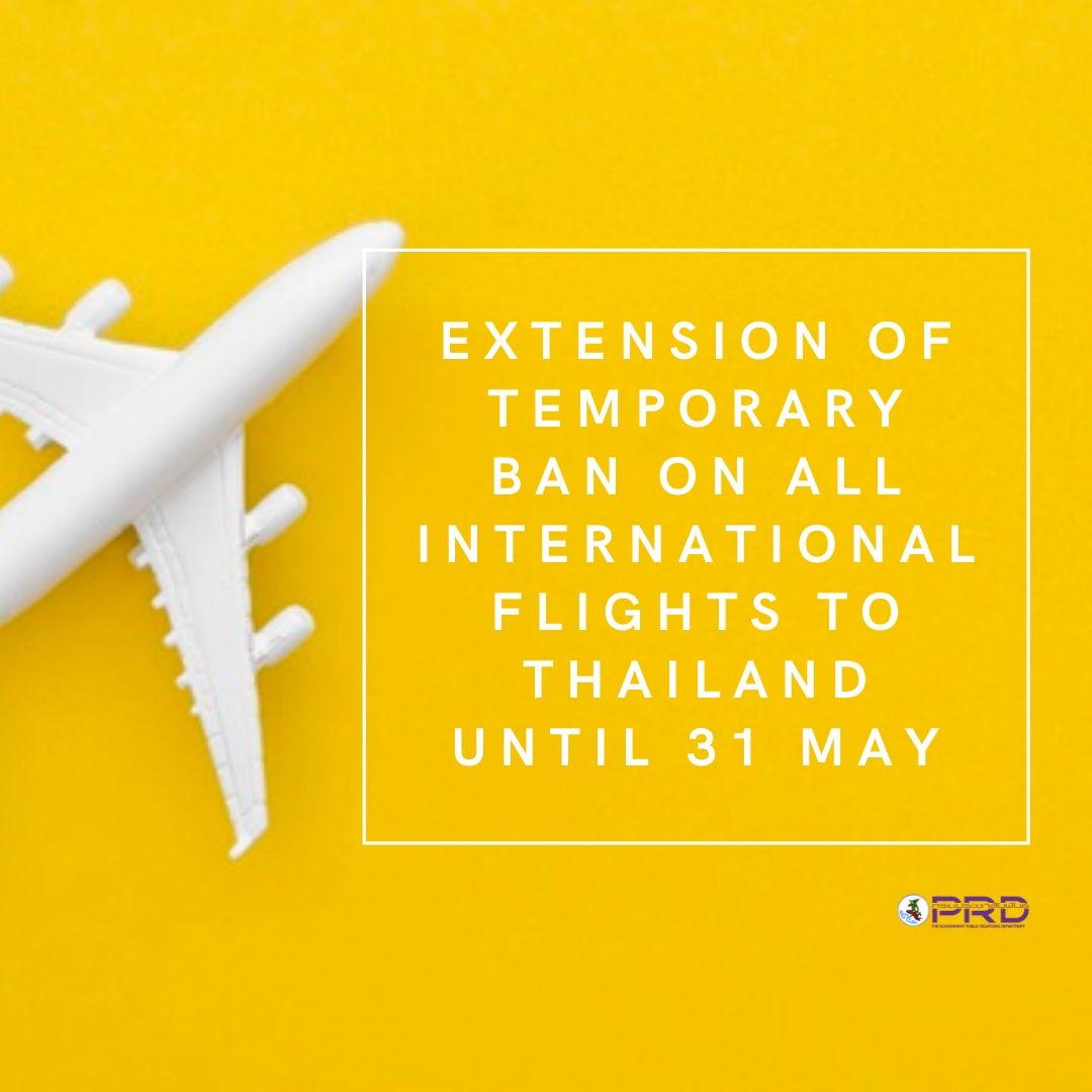 Extension of a temporary ban on all international flights to Thailand until 31 May 2020