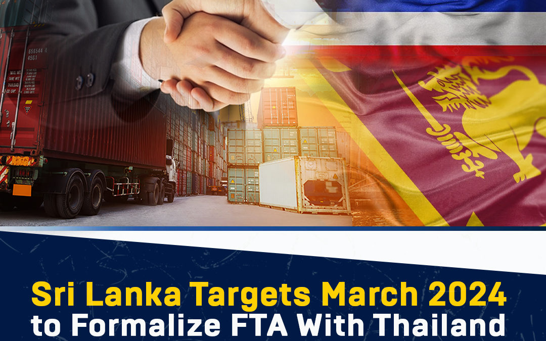 Sri Lanka Targets March 2024 to Formalize FTA With Thailand