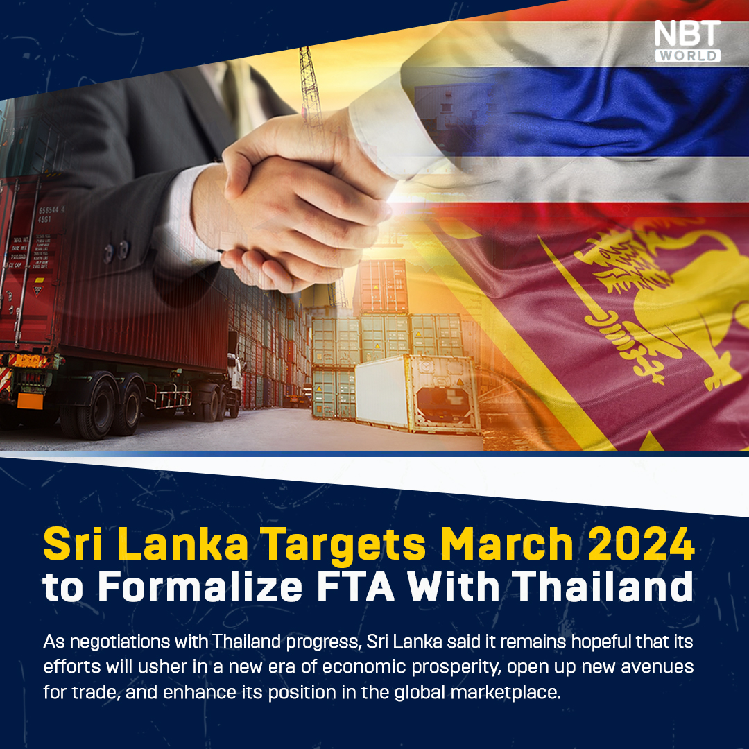 Sri Lanka Targets March 2024 to Formalize FTA With Thailand